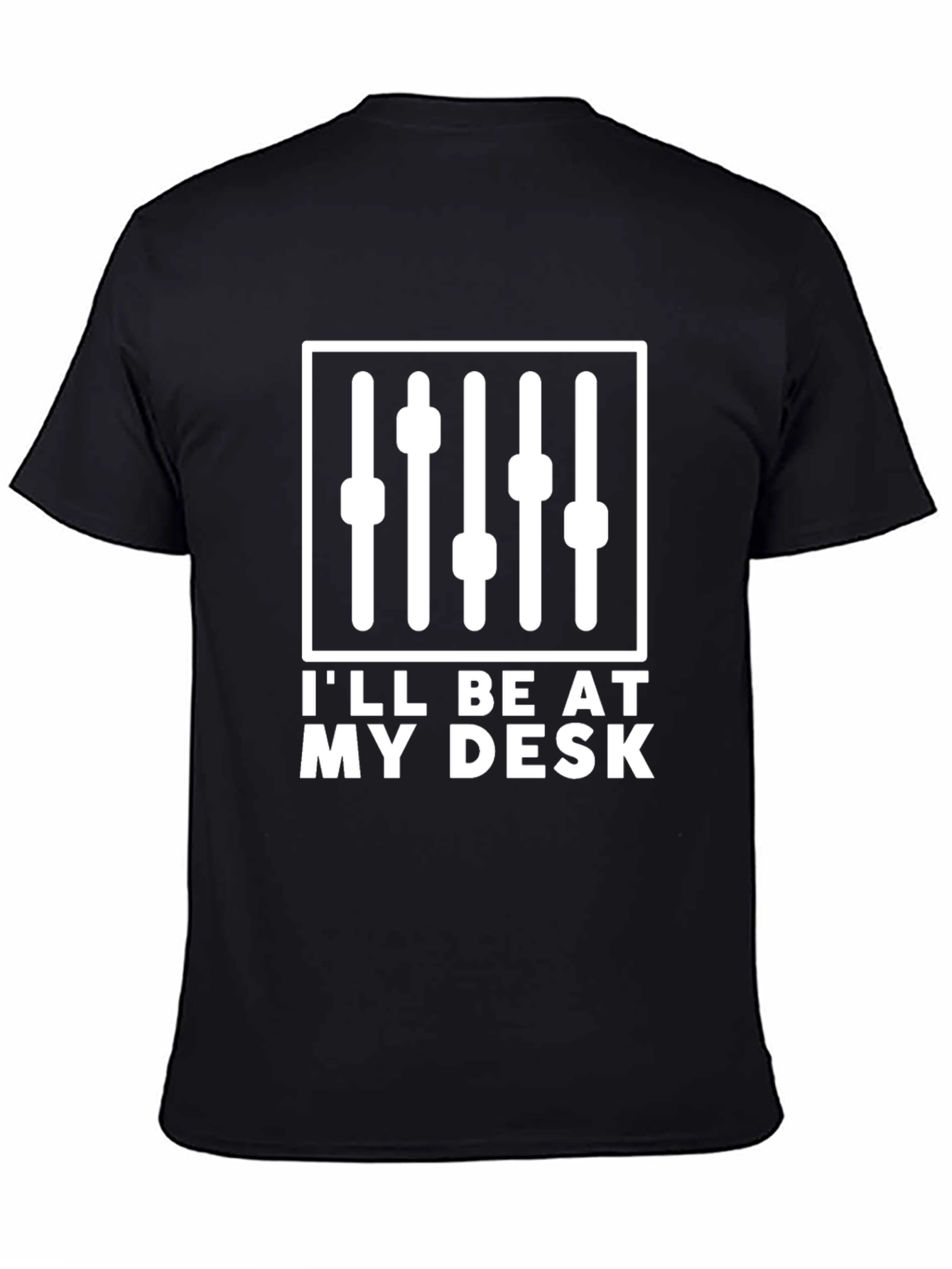 Ill Be At My Desk Audio Mixer T-Shirt
