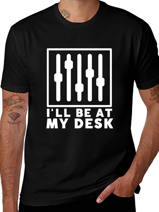 Ill Be At My Desk Audio Mixer T-Shirt