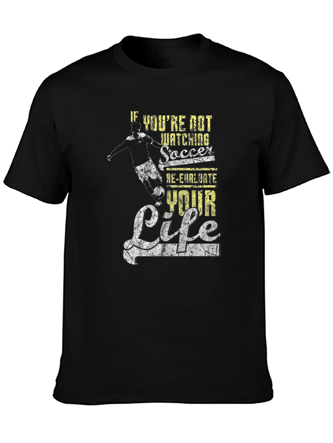 Soccer Fan Graphic T-Shirt - Re-Evaluate Your Life