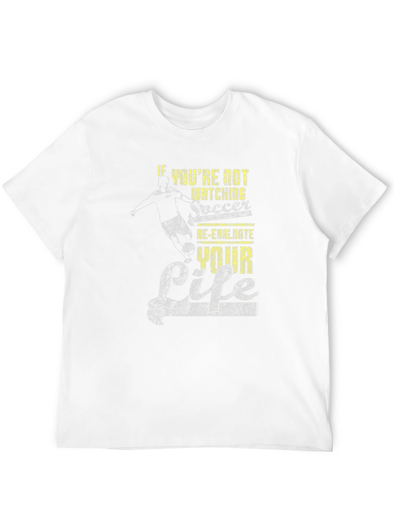 Soccer Fan Graphic T-Shirt - Re-Evaluate Your Life