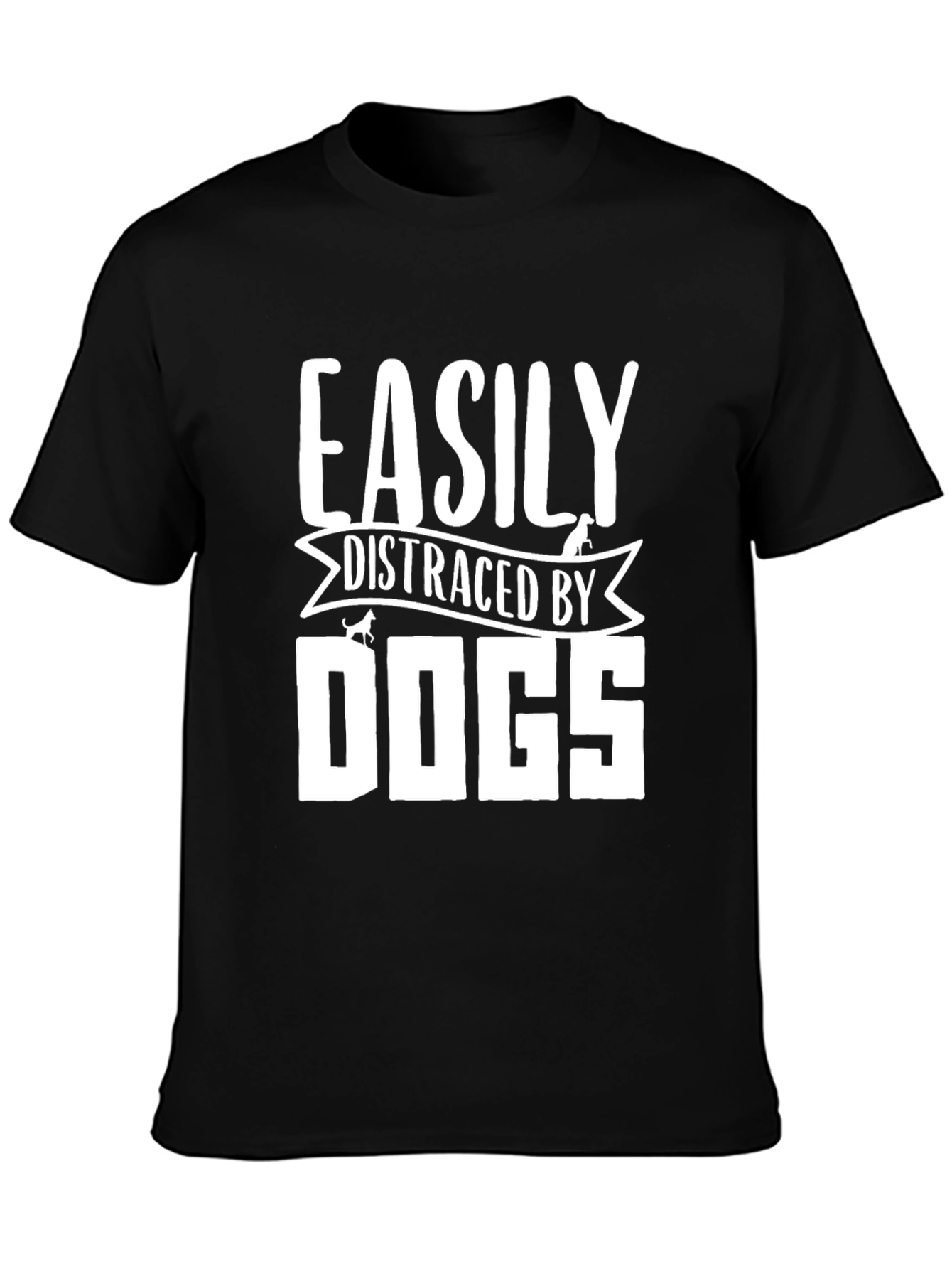 Easily Distracted By Dogs Graphic T-Shirt