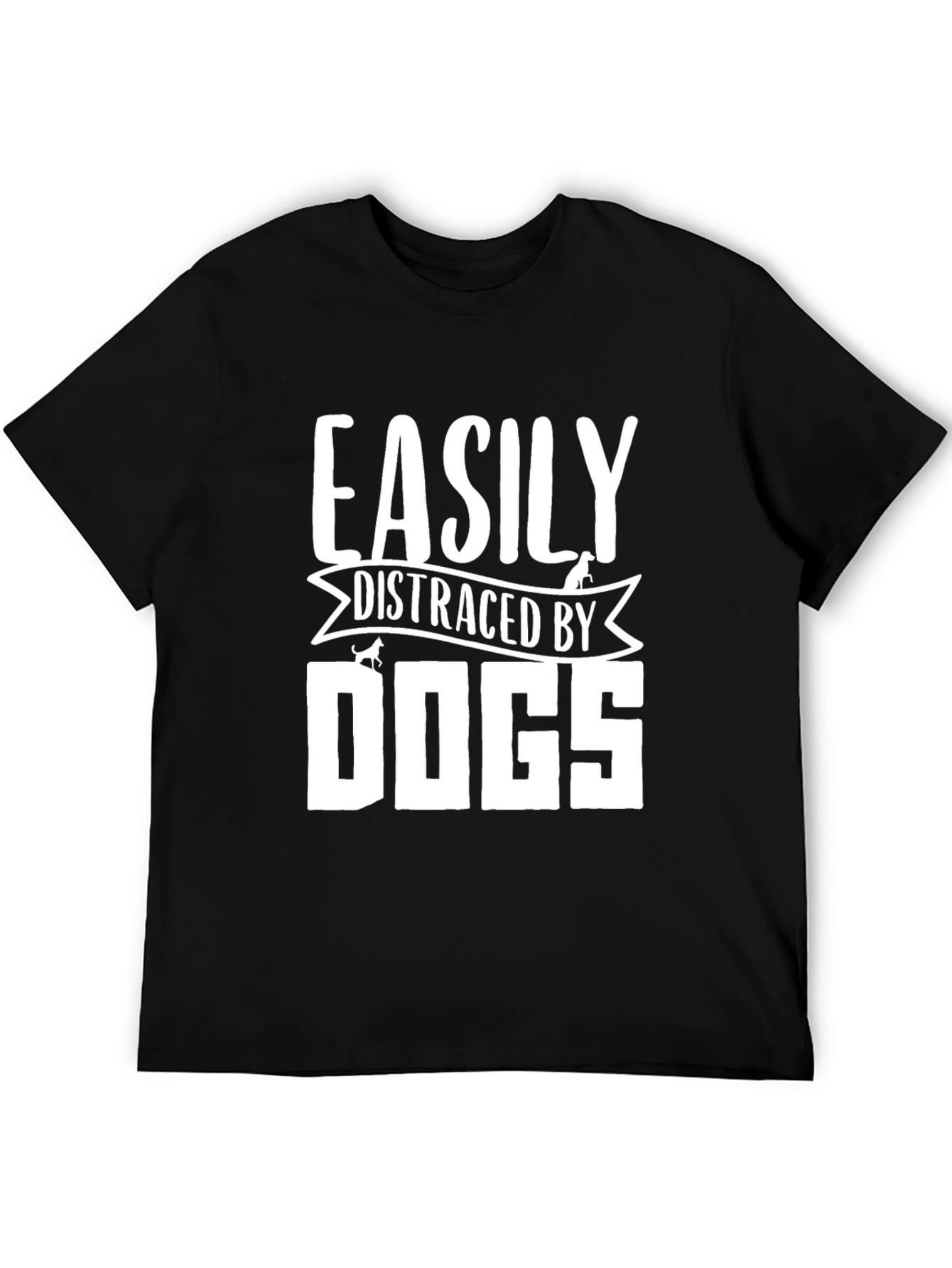 Easily Distracted By Dogs Graphic T-Shirt
