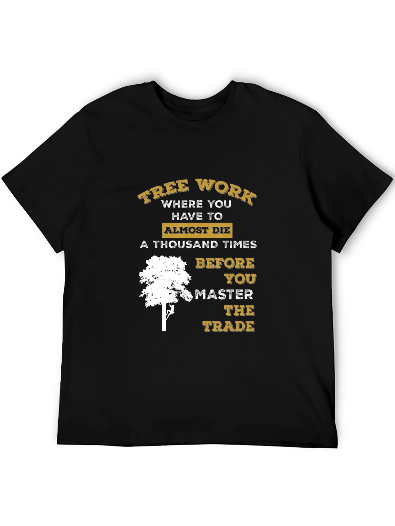Tree Work T-Shirt - Master the Trade