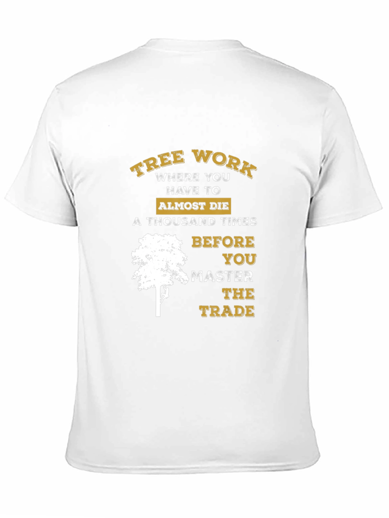 Tree Work T-Shirt - Master the Trade