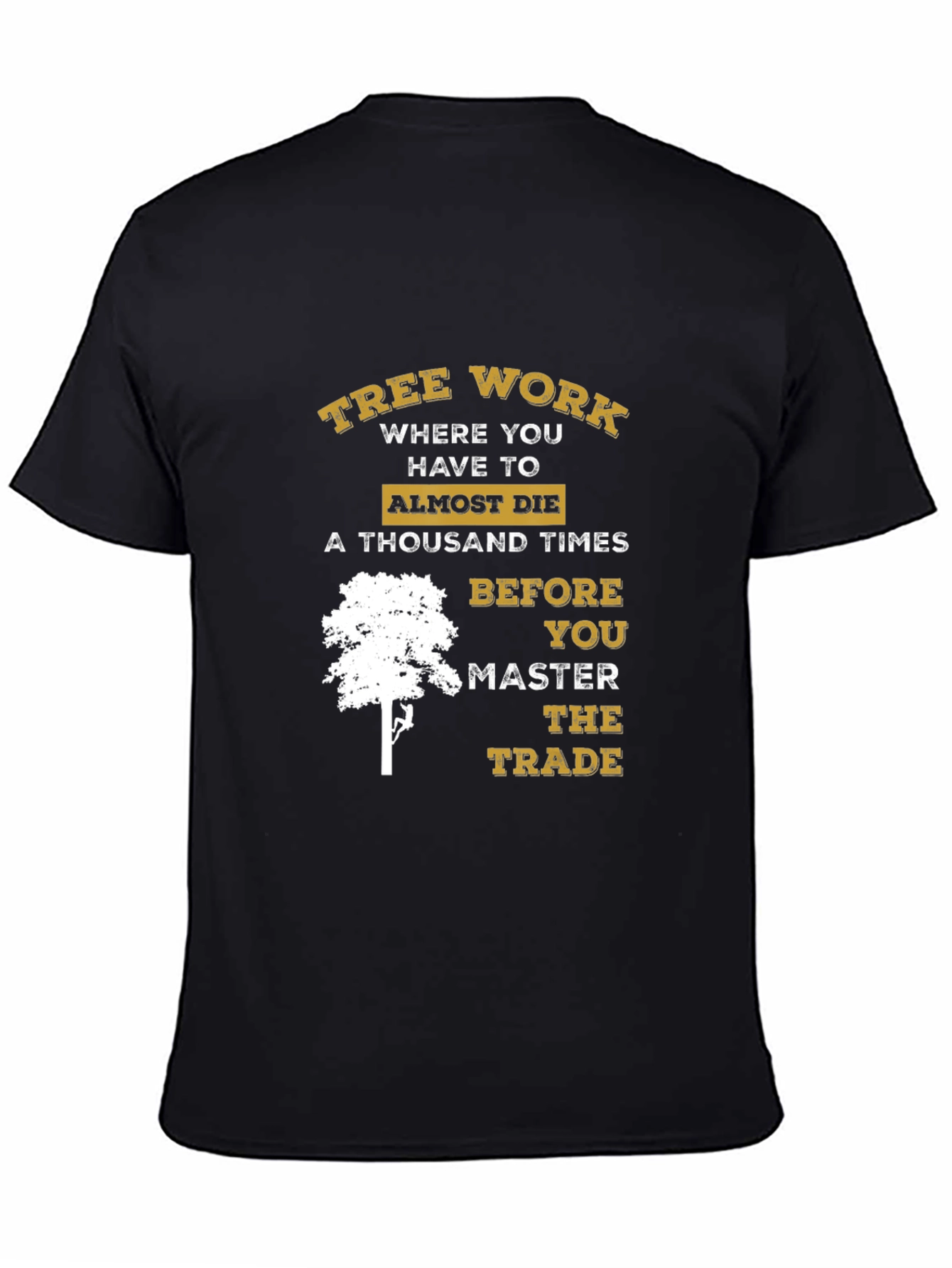 Tree Work T-Shirt - Master the Trade