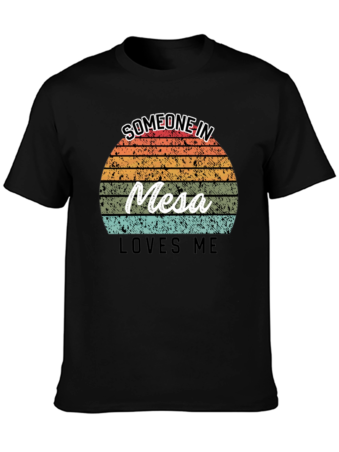 Someone in Mesa Loves Me Black T-Shirt