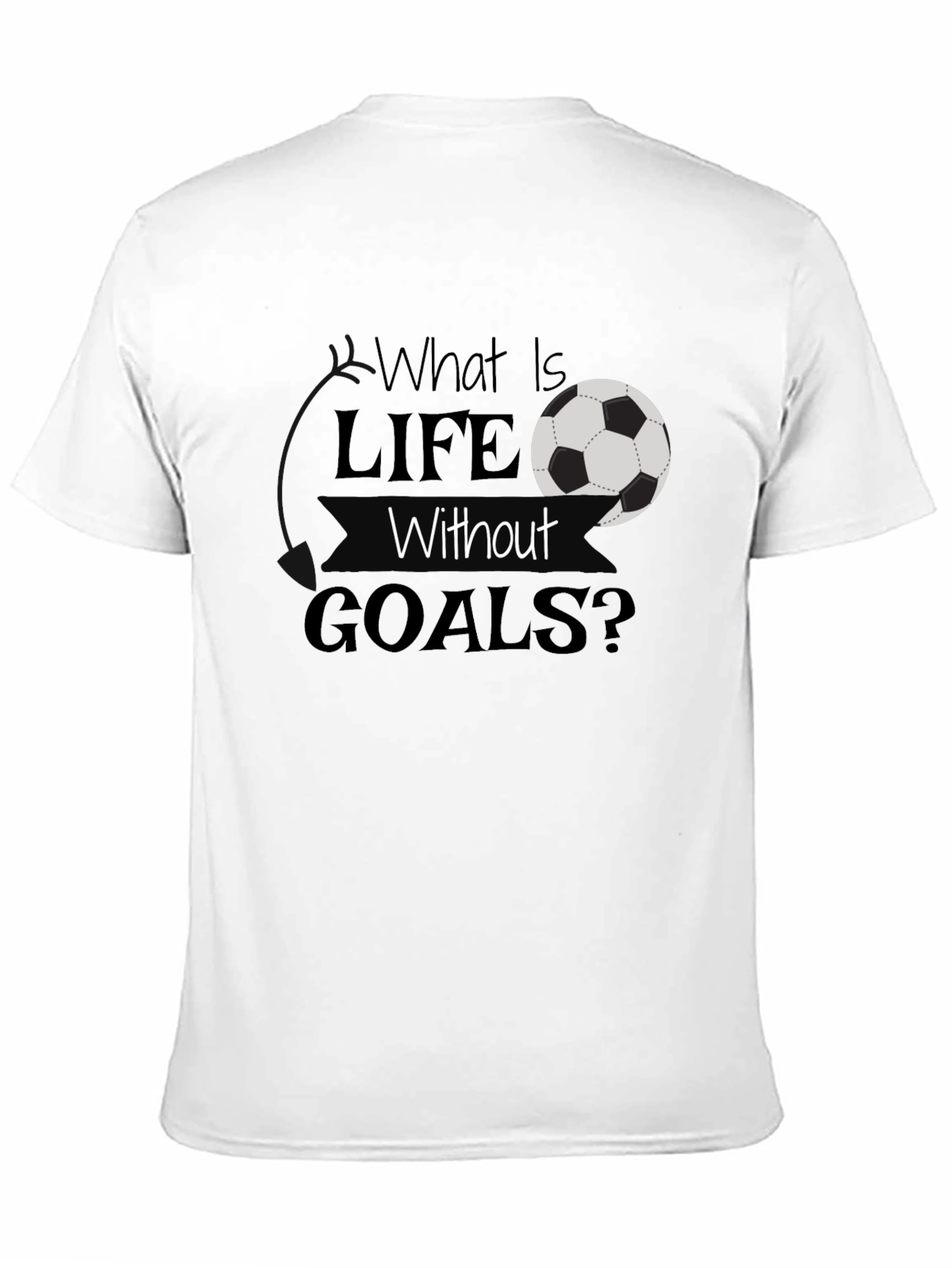 Life Without Goals Soccer Graphic T-Shirt