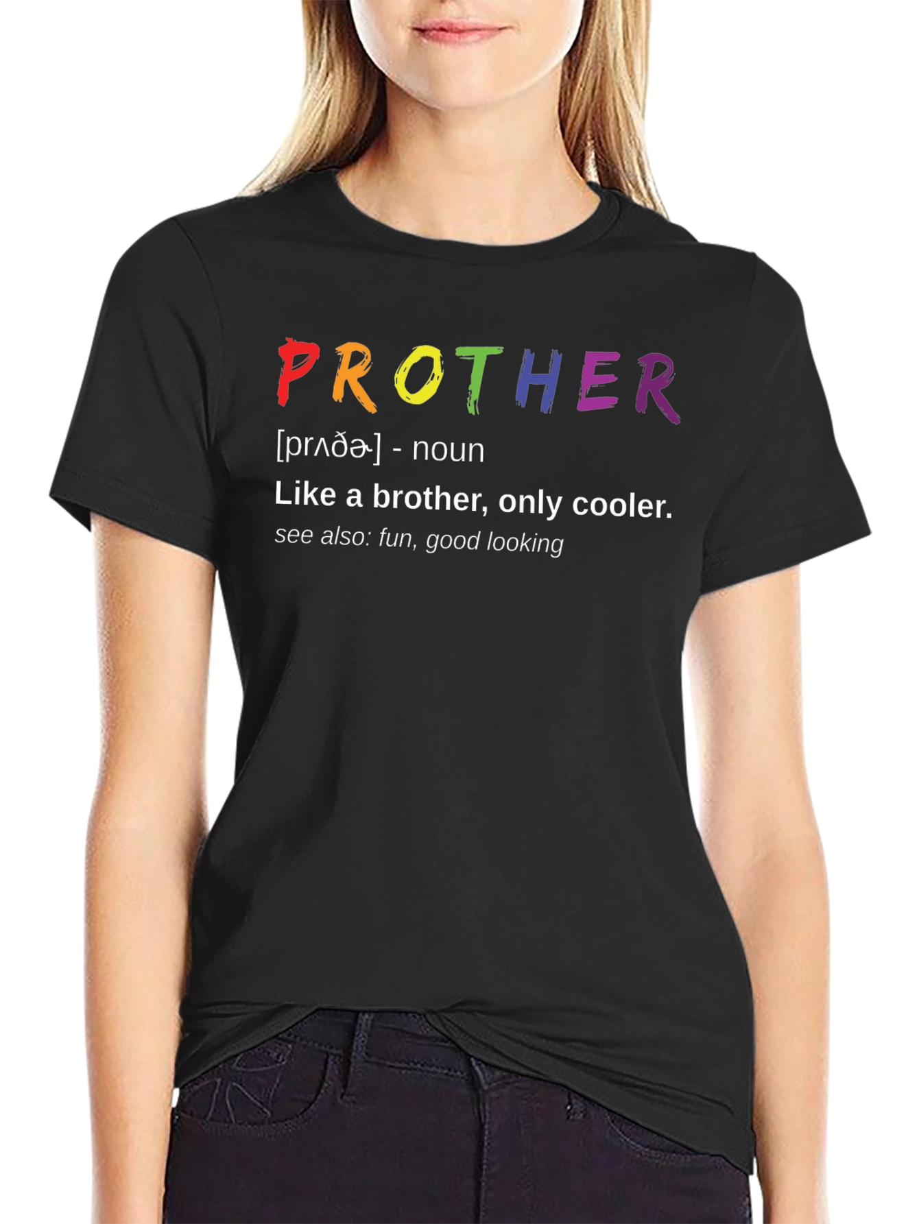 Prother Definition T-Shirt - Like a Brother Only Cooler!