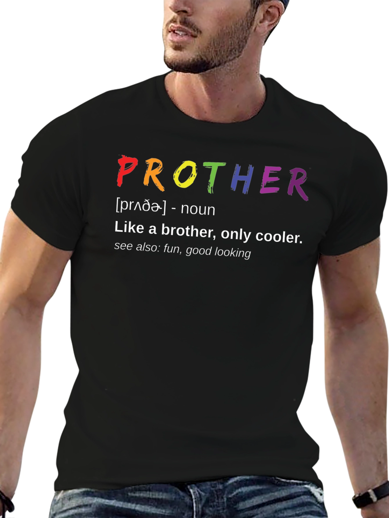 Prother Definition T-Shirt - Like a Brother Only Cooler!