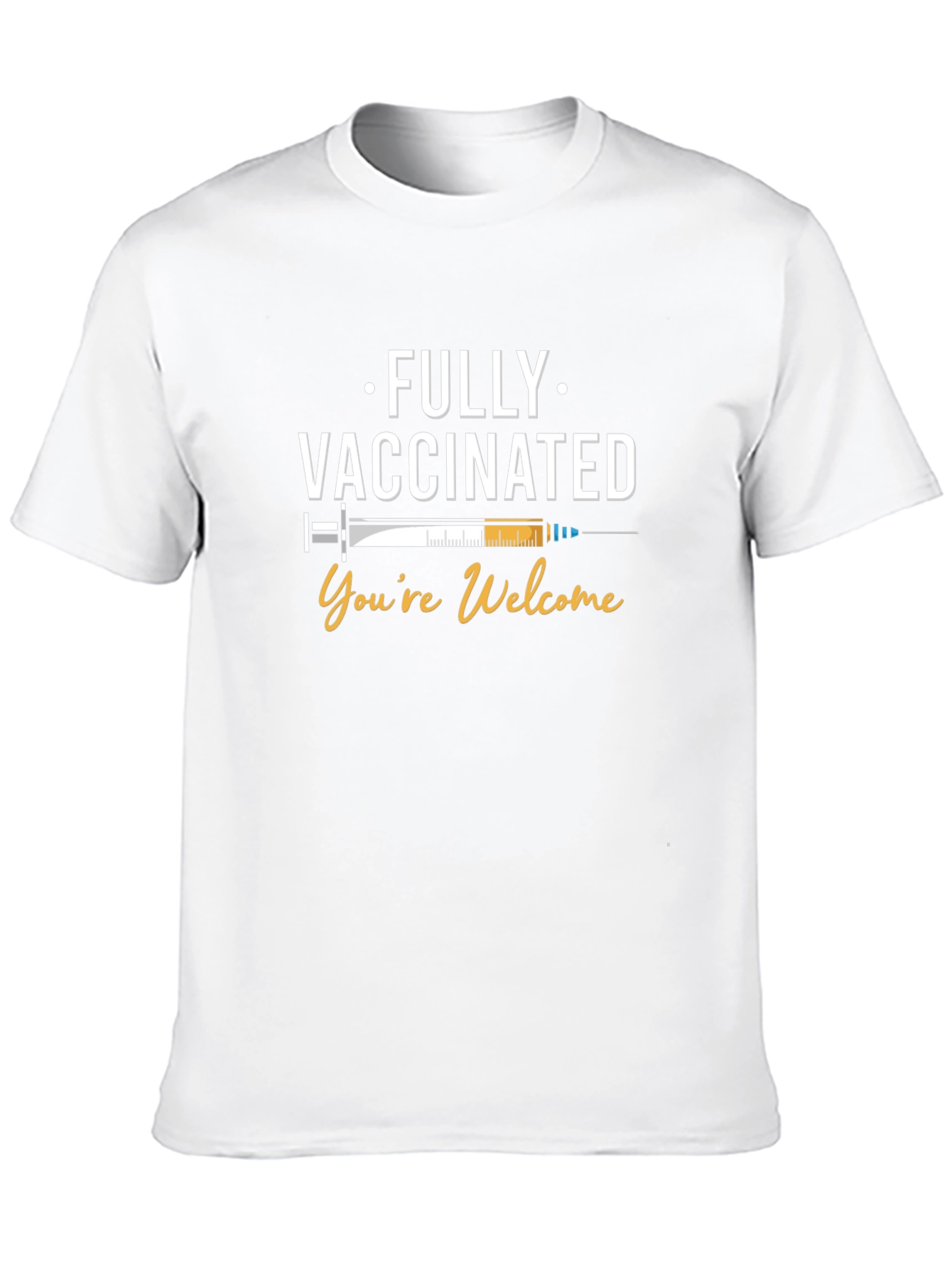 Fully Vaccinated T-Shirt - Youre Welcome Tee