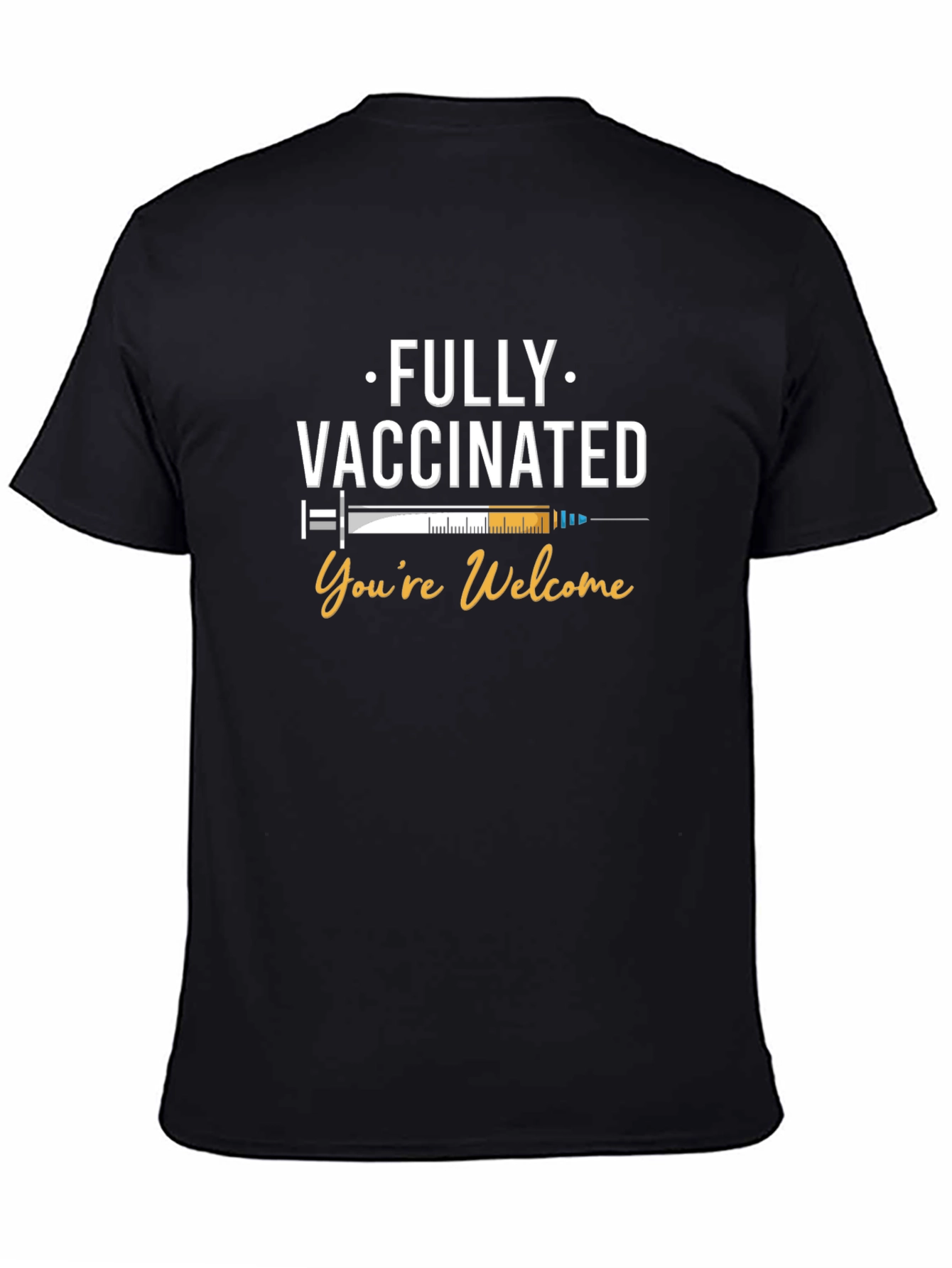 Fully Vaccinated T-Shirt - Youre Welcome Tee
