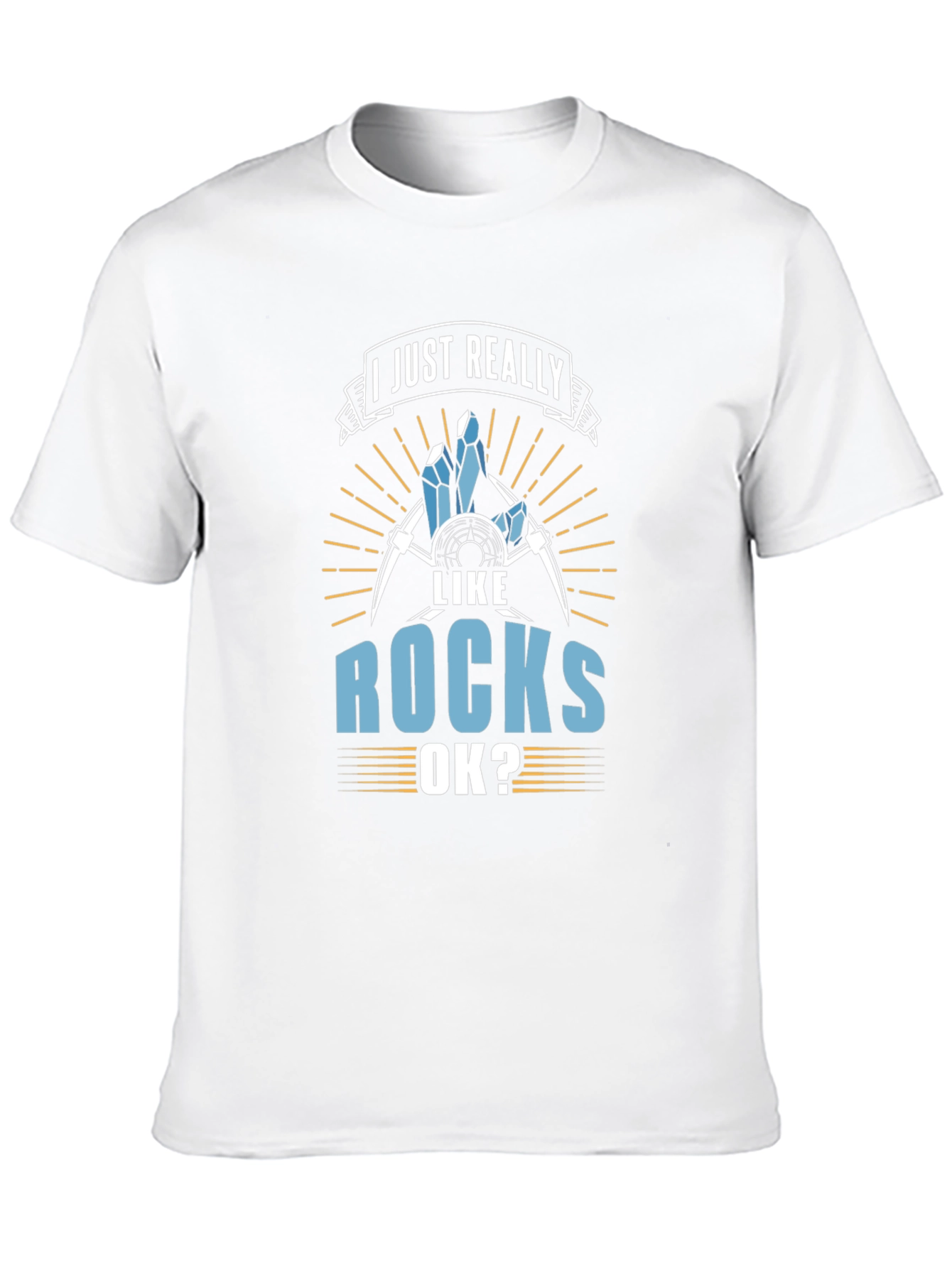 I Just Really Like Rocks OK? T-Shirt