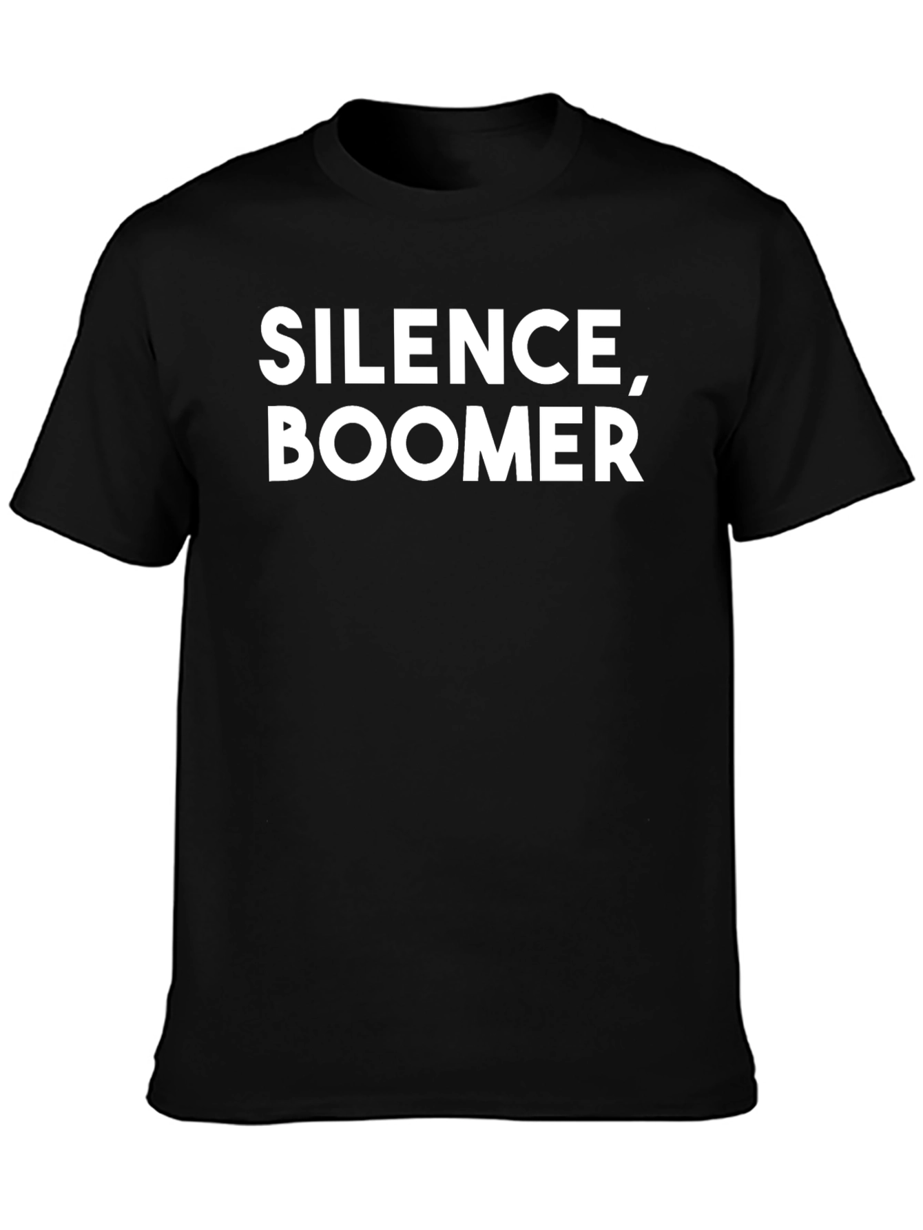 Silence Boomer T-Shirt - Sarcastic Humor Tee