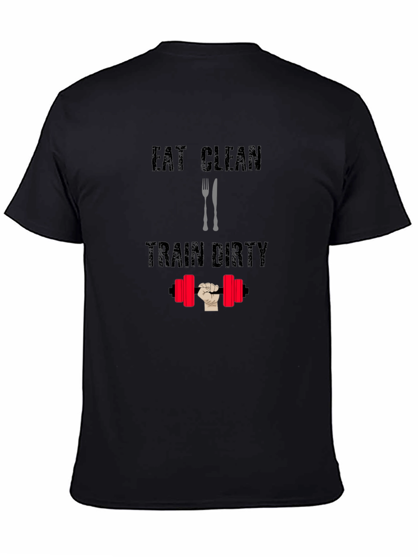 Eat Clean Train Dirty Black Graphic T-Shirt