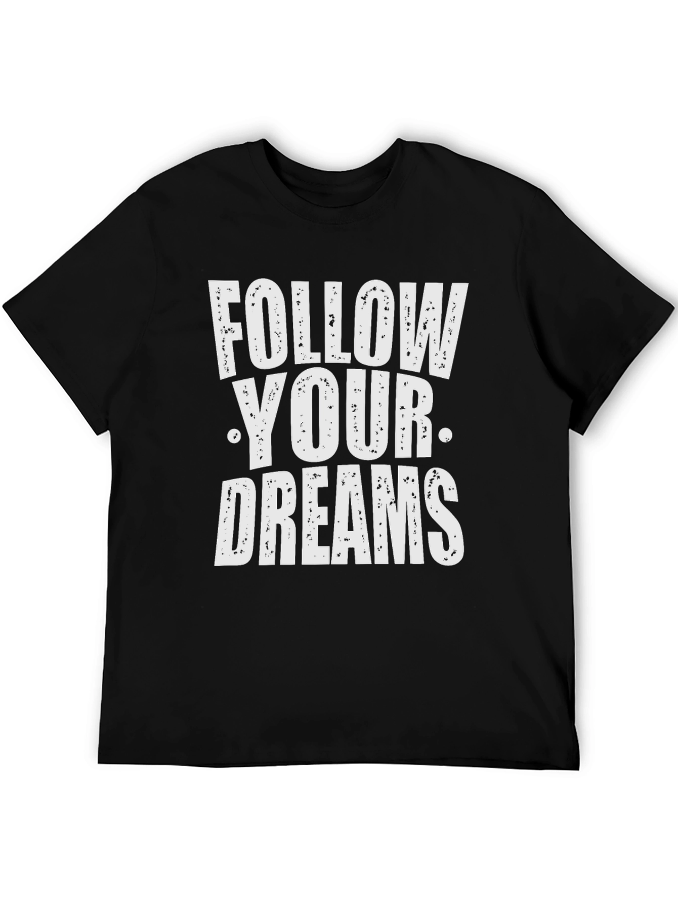 Follow Your Dreams Graphic T-Shirt