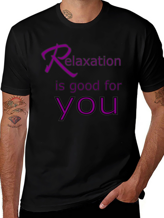 Relaxation is Good for You - Graphic Tee