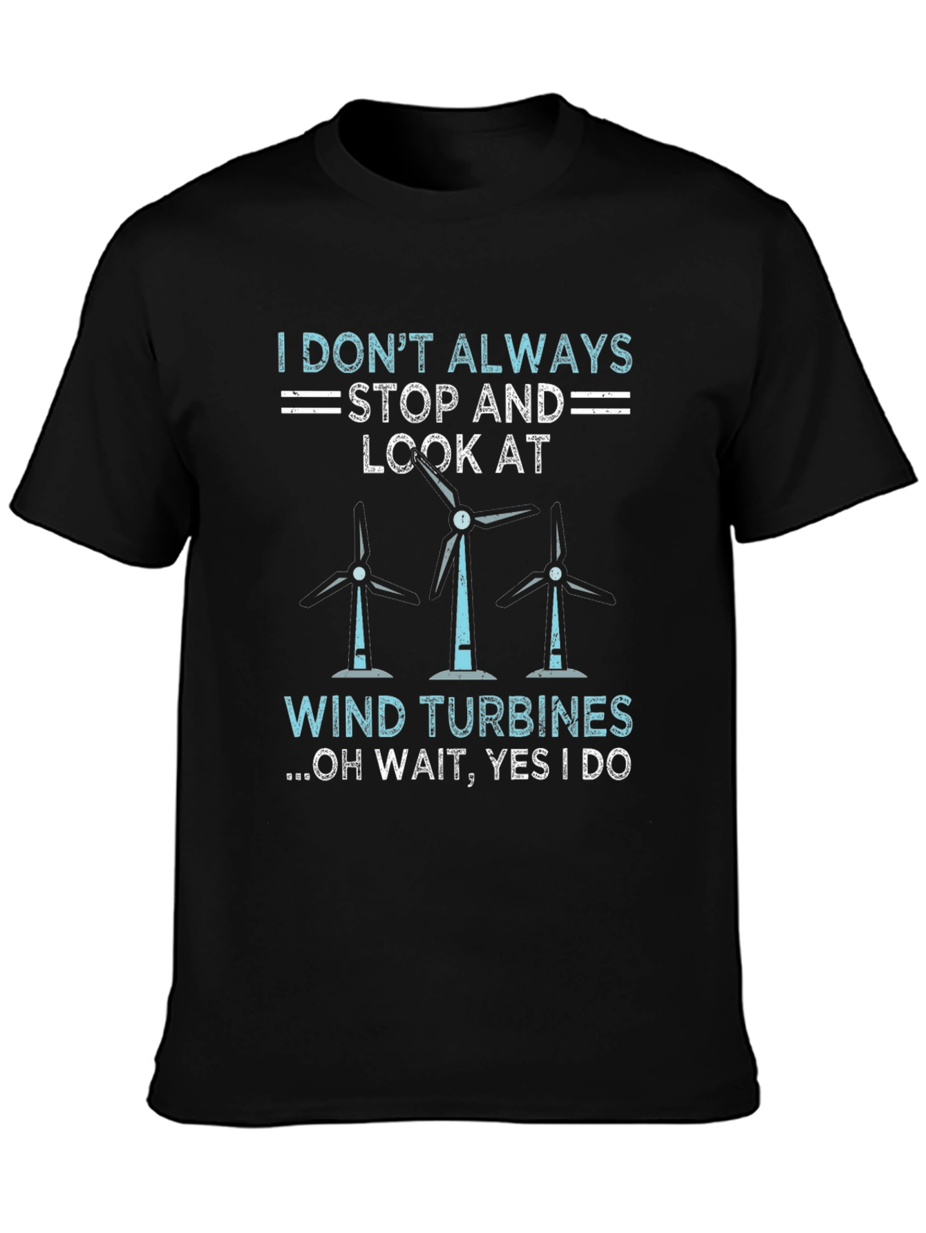 Wind Turbine Graphic Tee - I Always Look At