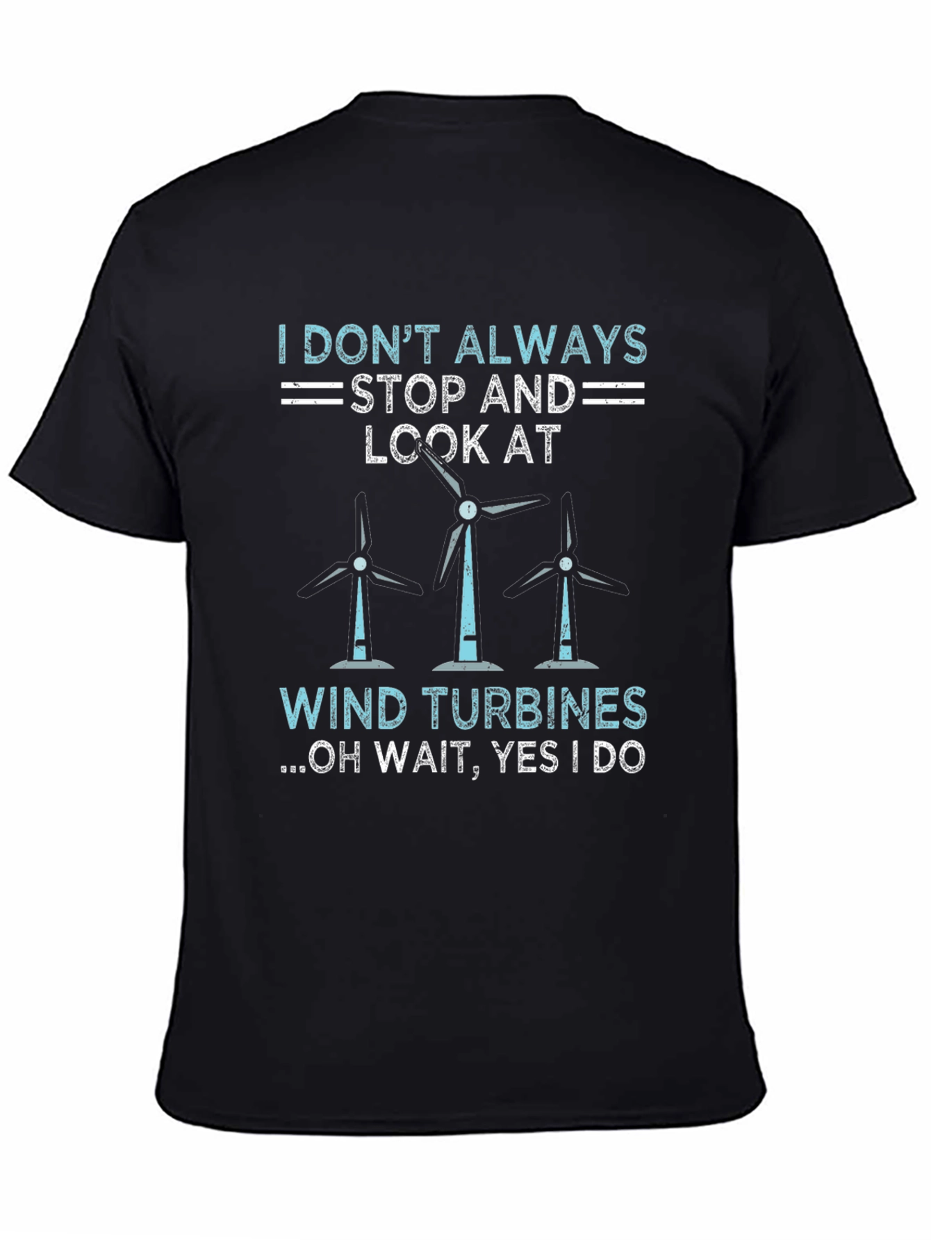 Wind Turbine Graphic Tee - I Always Look At