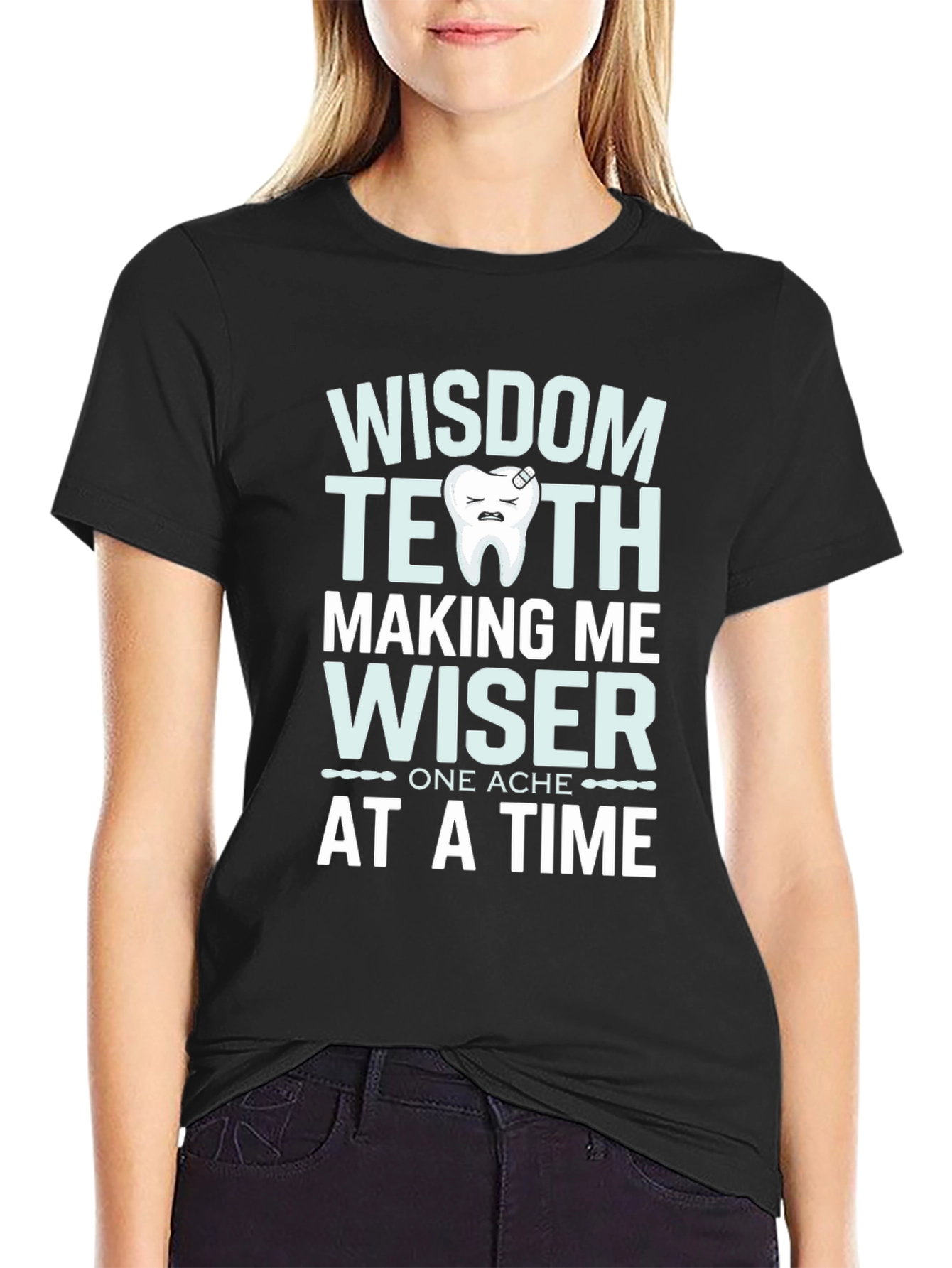 Wisdom Teeth Making Me Wiser T-Shirt