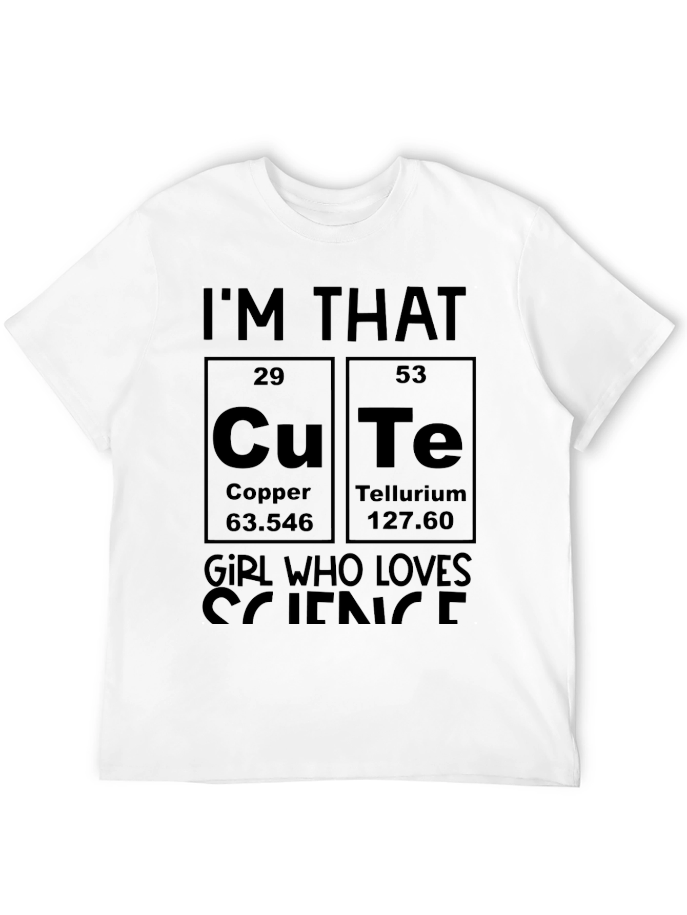 Im That Cu-Te Girl Science T-Shirt
