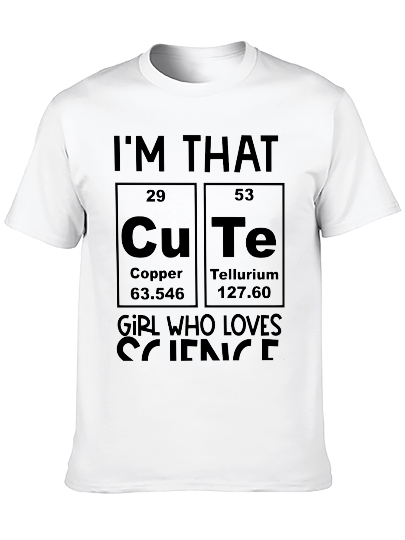 Im That Cu-Te Girl Science T-Shirt