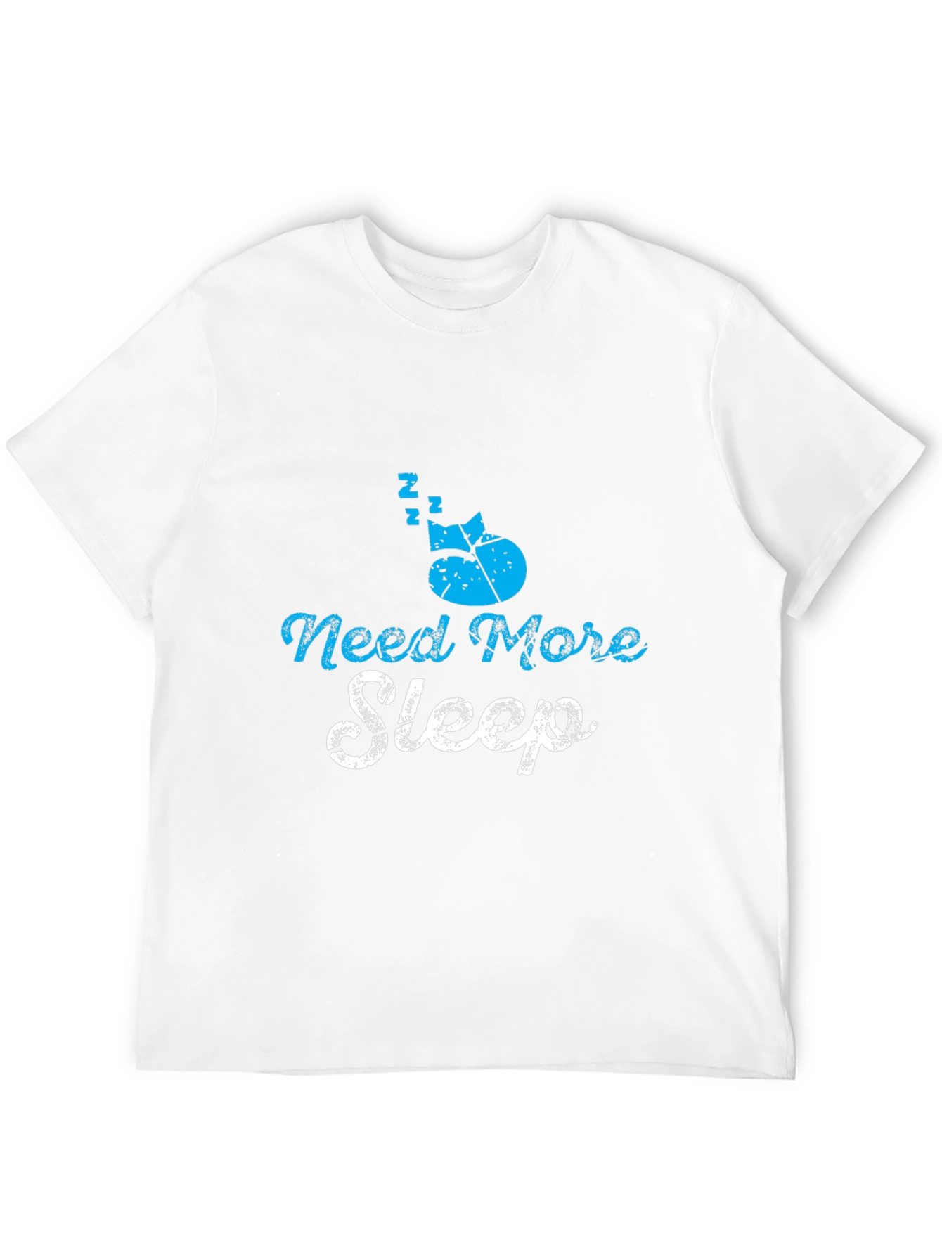 Need More Sleep T-Shirt - Soft Cotton Blend