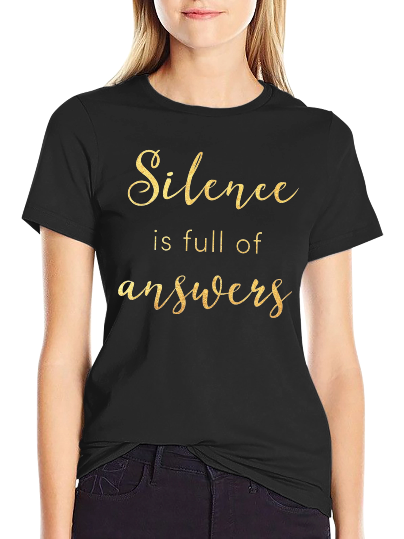 Silence is Full of Answers - Graphic Tee