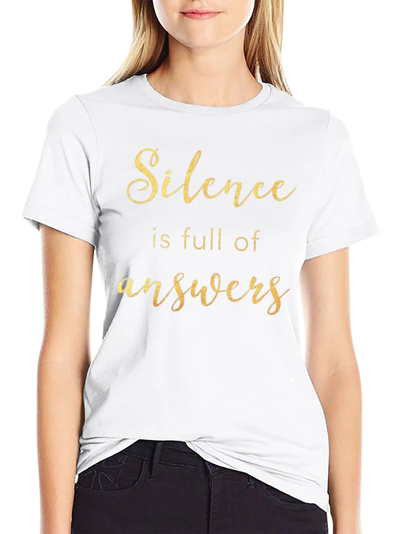 Silence is Full of Answers - Graphic Tee