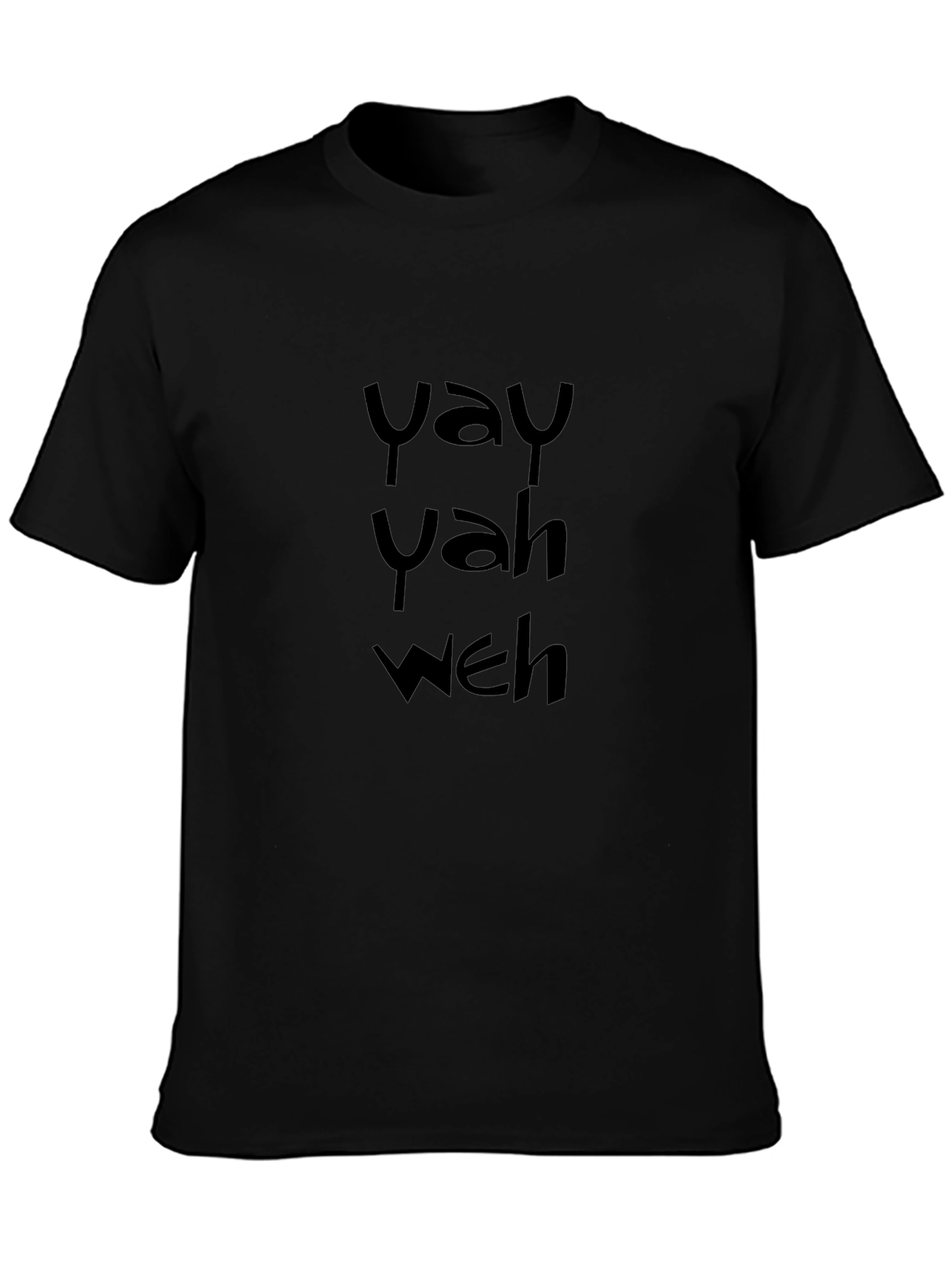 Yay Yah Weh Black T-Shirt