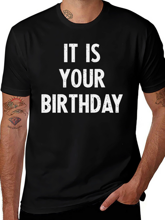 It Is Your Birthday T-Shirt - Black Cotton Blend Tee