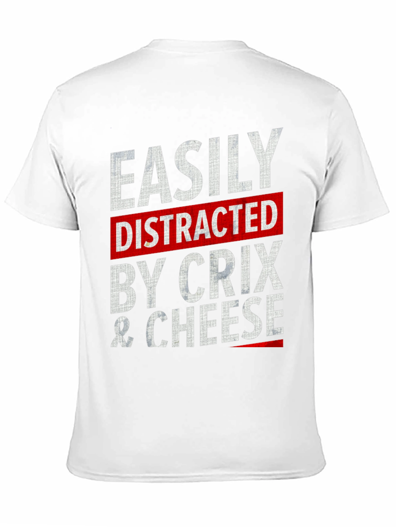Easily Distracted by Crix & Cheese T-Shirt