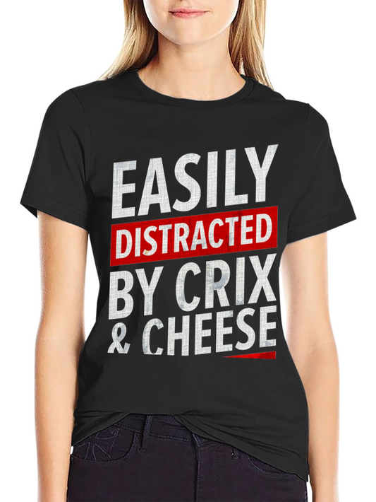 Easily Distracted by Crix & Cheese T-Shirt
