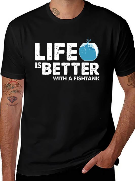 Life is Better with a Fishtank T-Shirt - Novelty Graphic Tee
