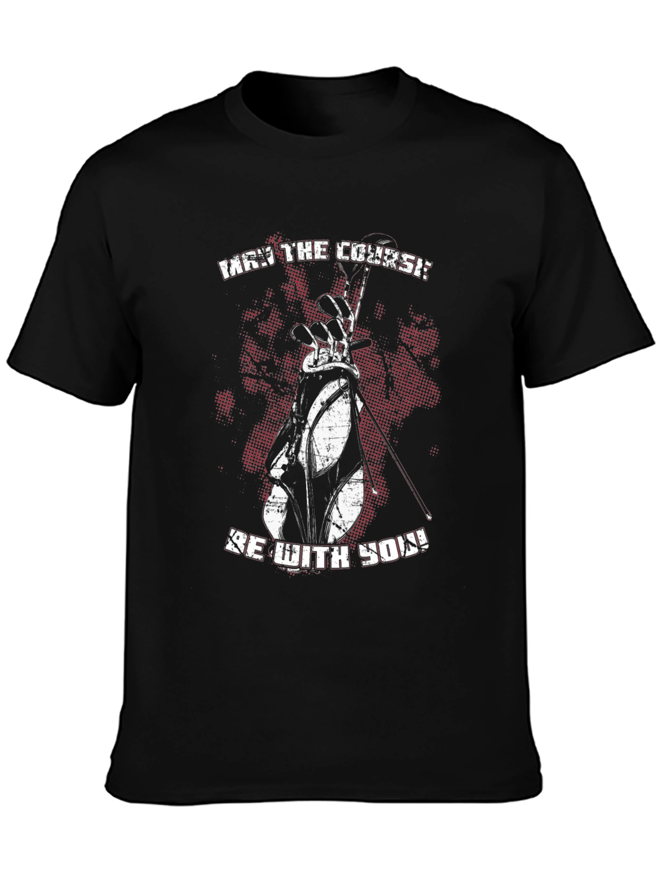 May the Course Be With You Golf T-Shirt