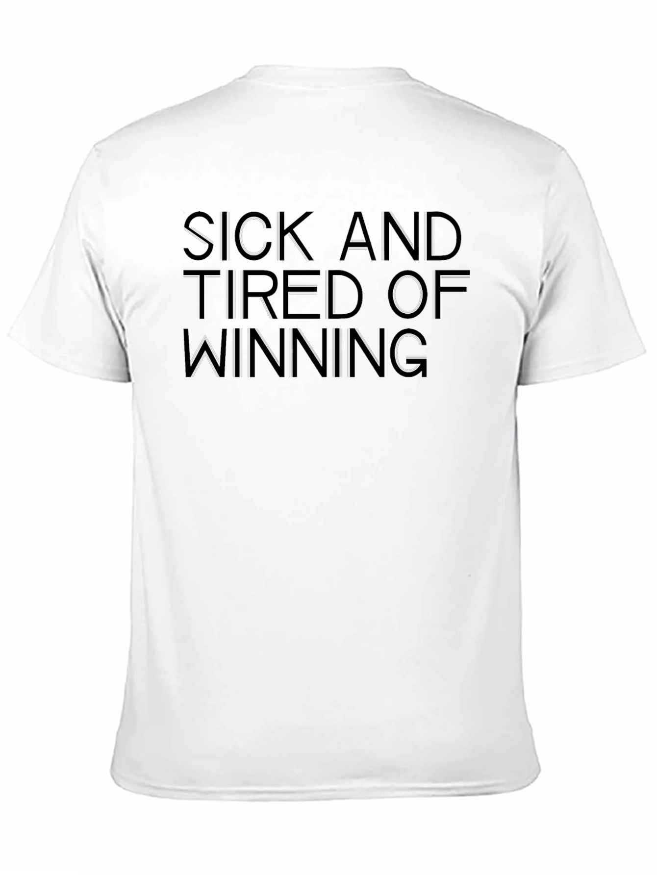Sick and Tired of Winning Graphic Tee