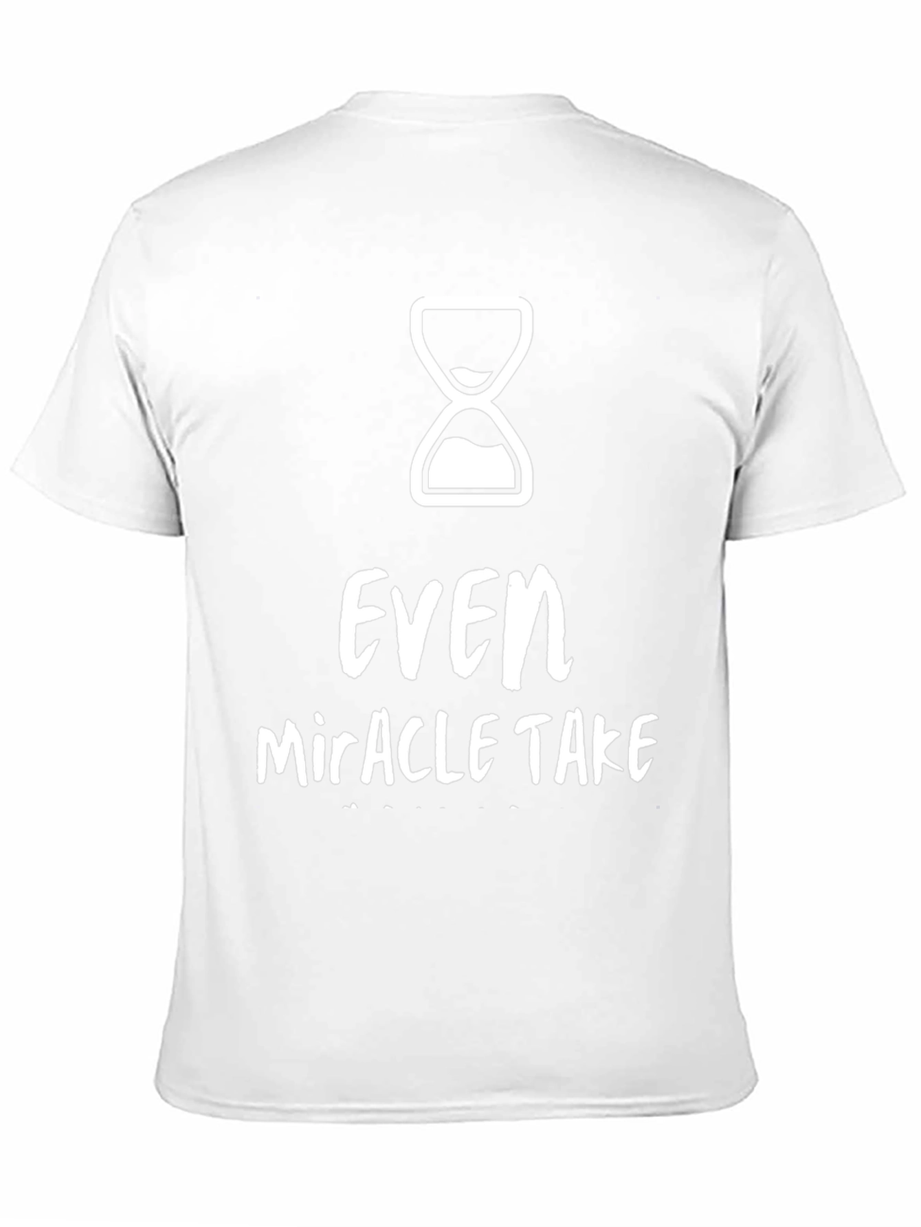 Even Miracles Take Time Graphic Tee