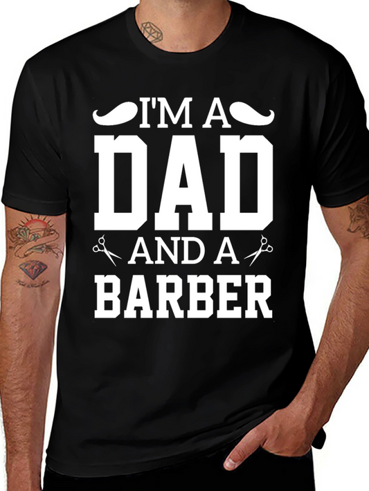 Im a Dad and a Barber T-Shirt - Funny Fathers Day Tee