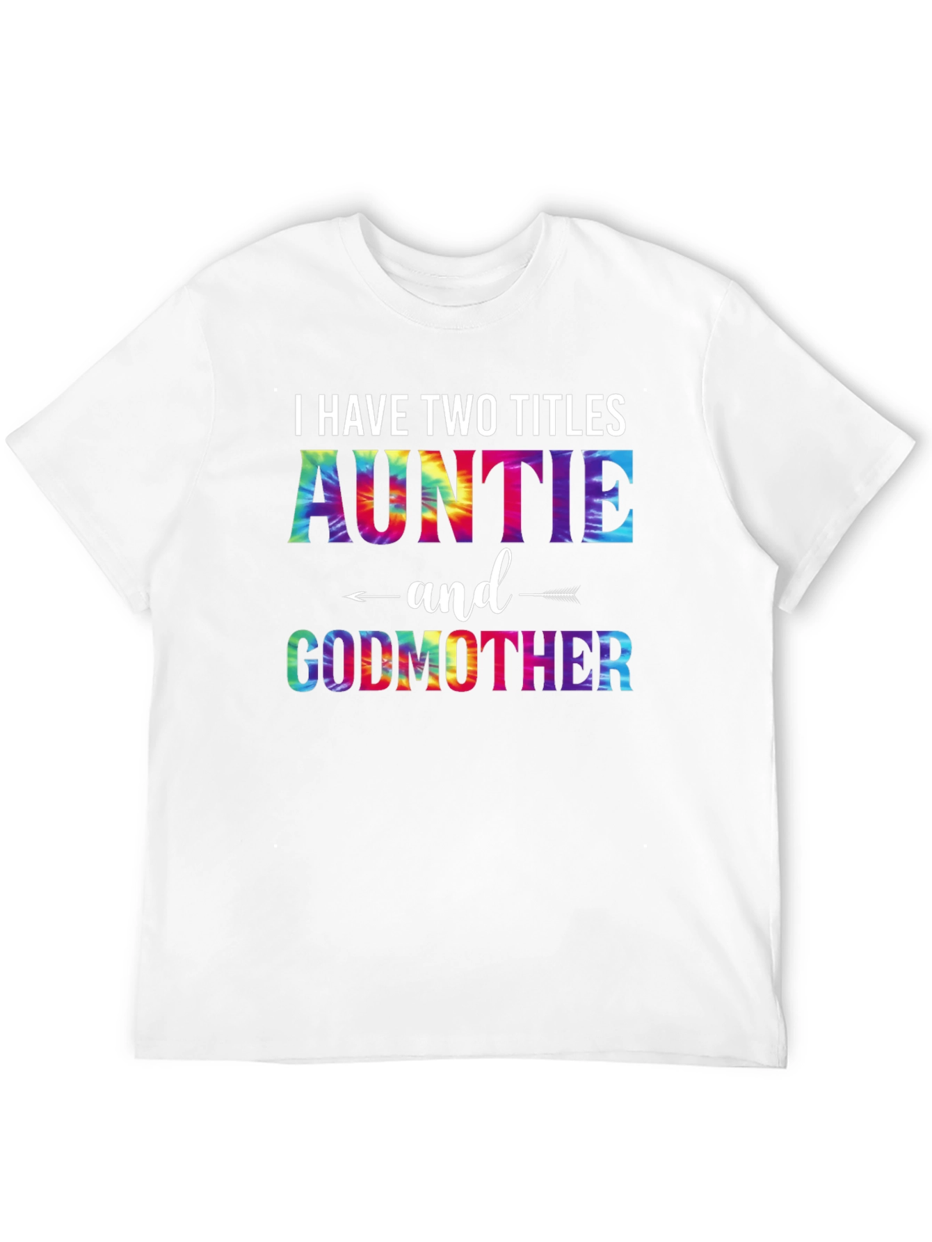 I Have Two Titles Auntie and Godmother T-Shirt