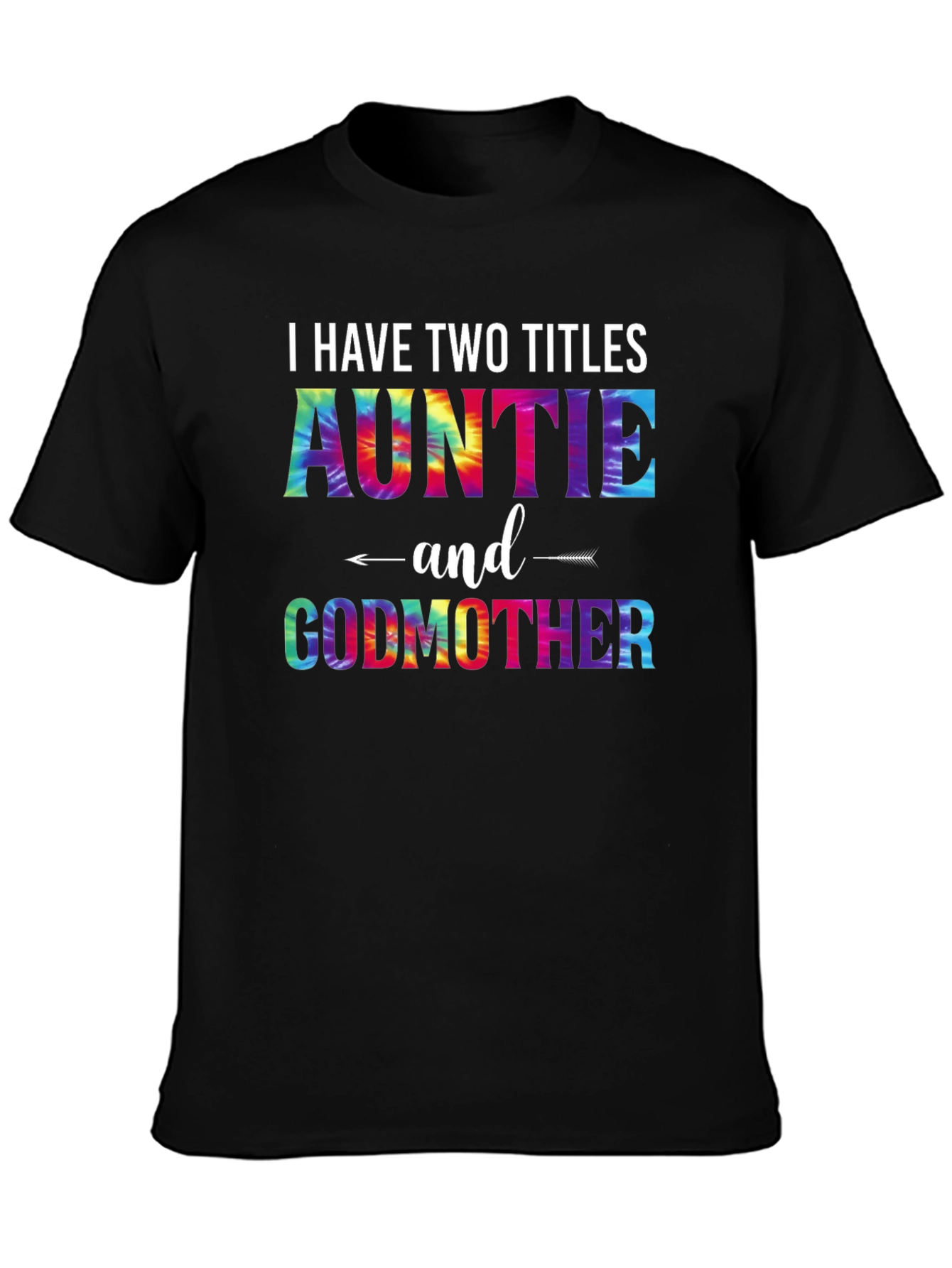 I Have Two Titles Auntie and Godmother T-Shirt