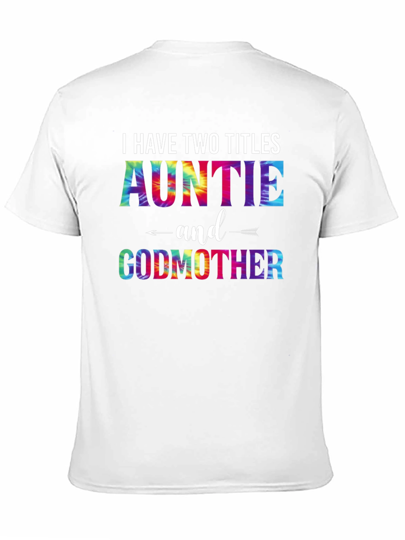 I Have Two Titles Auntie and Godmother T-Shirt