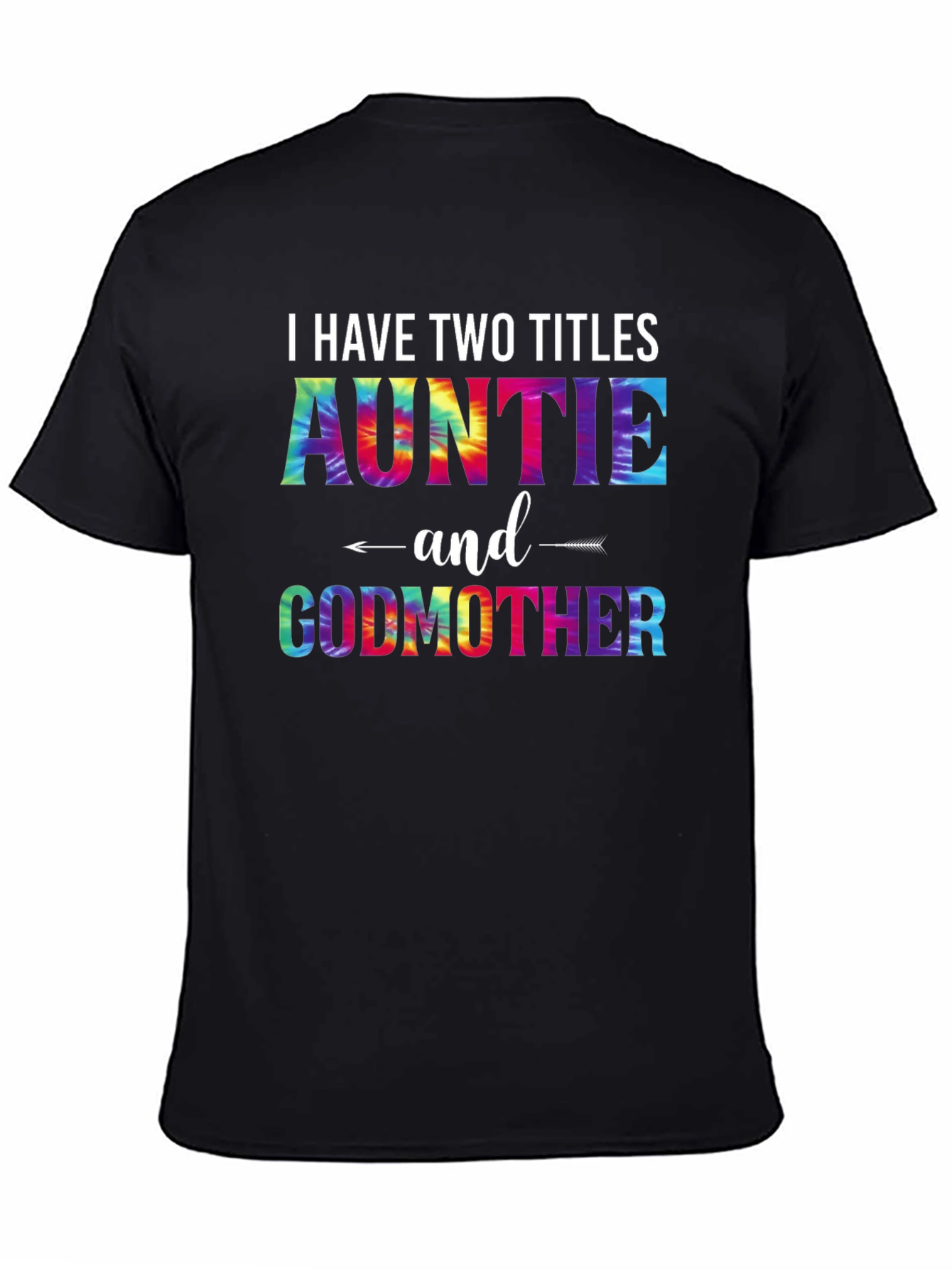I Have Two Titles Auntie and Godmother T-Shirt