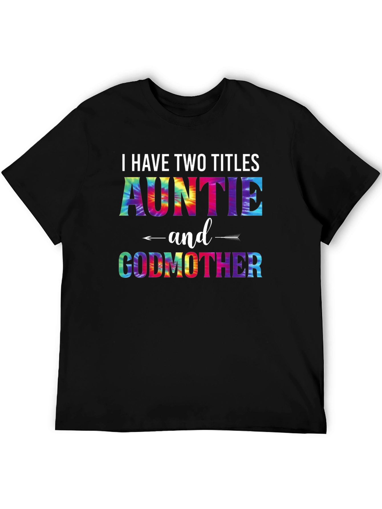 I Have Two Titles Auntie and Godmother T-Shirt