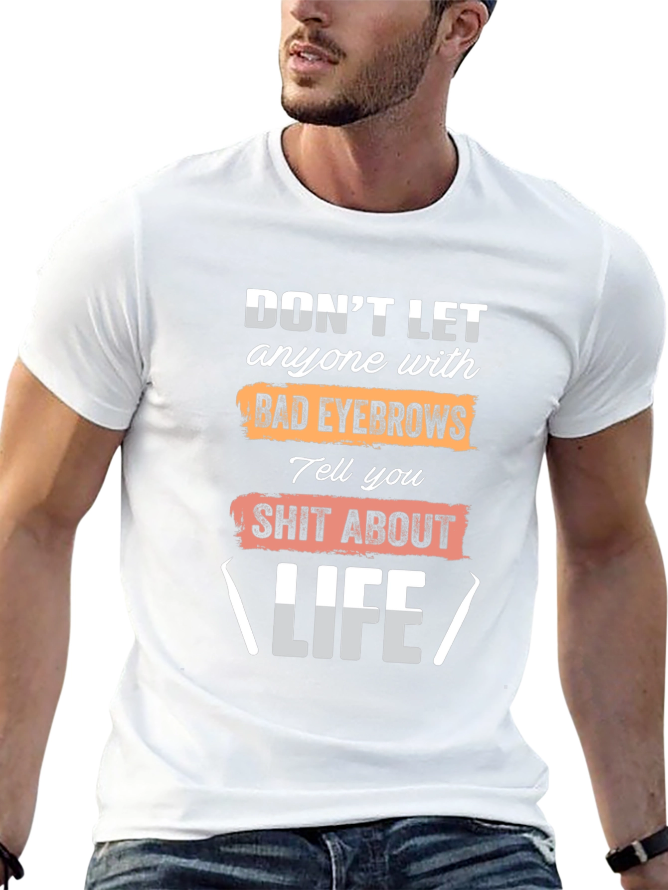 Funny Eyebrow Life Advice T-Shirt