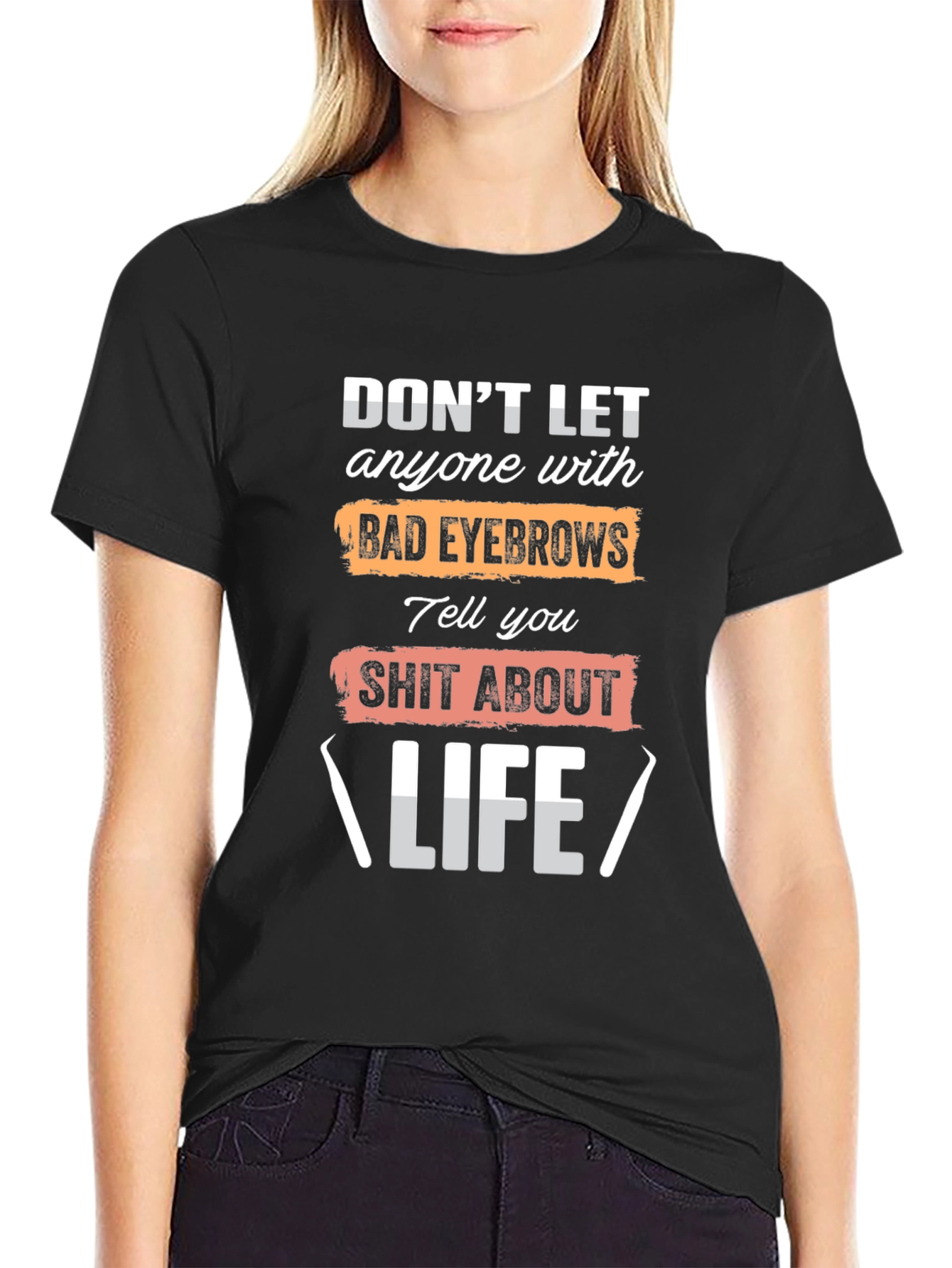 Funny Eyebrow Life Advice T-Shirt