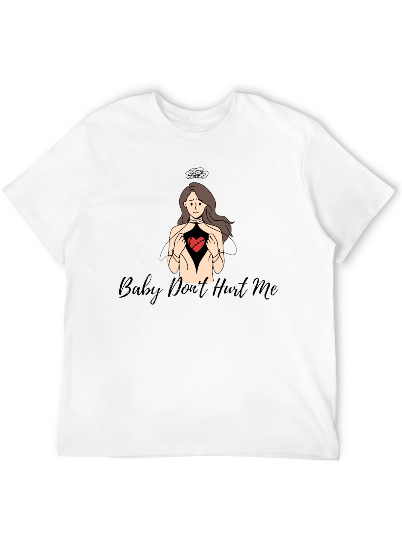 Baby Dont Hurt Me T-Shirt