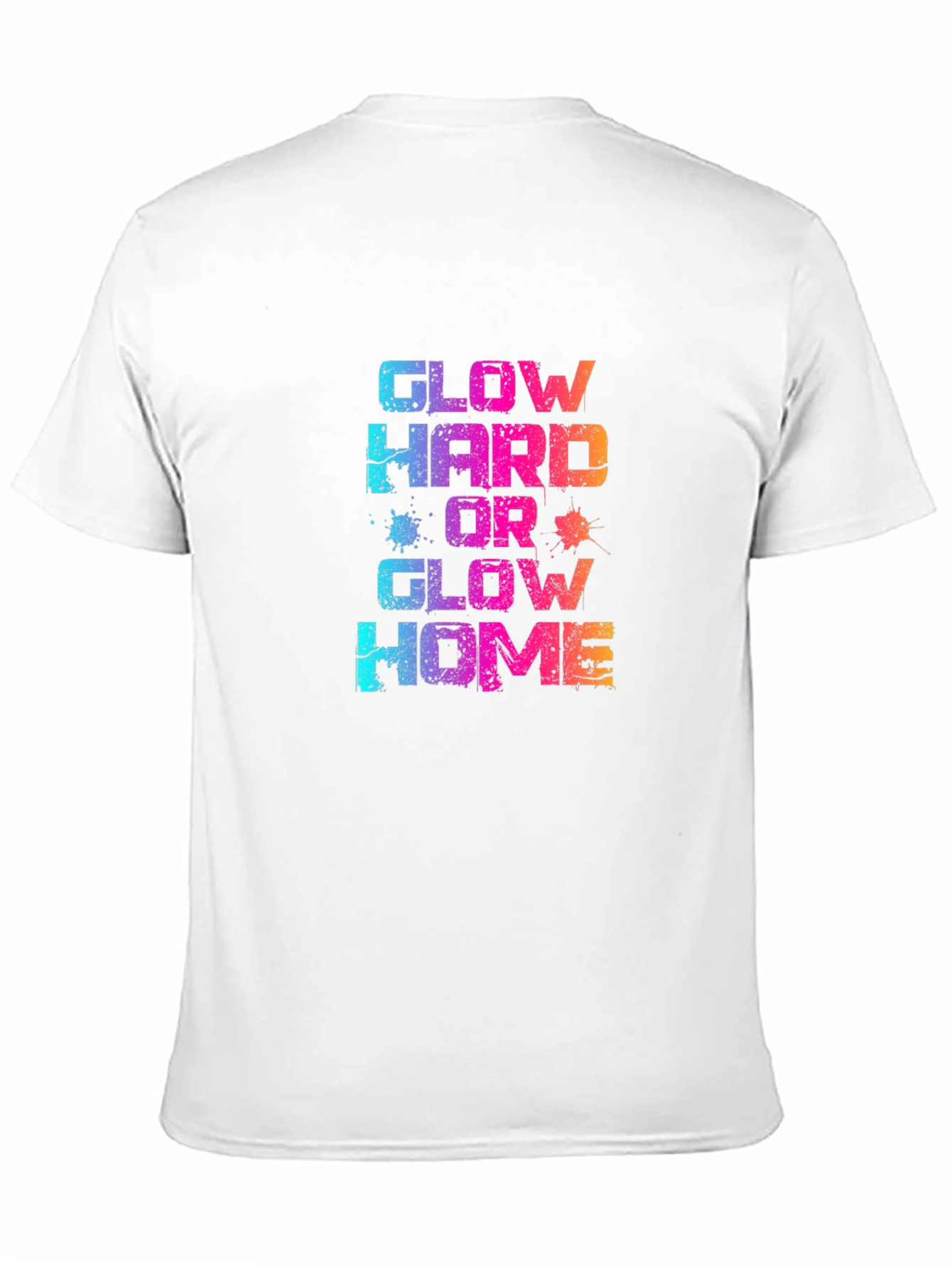 Glow Hard or Glow Home T-Shirt
