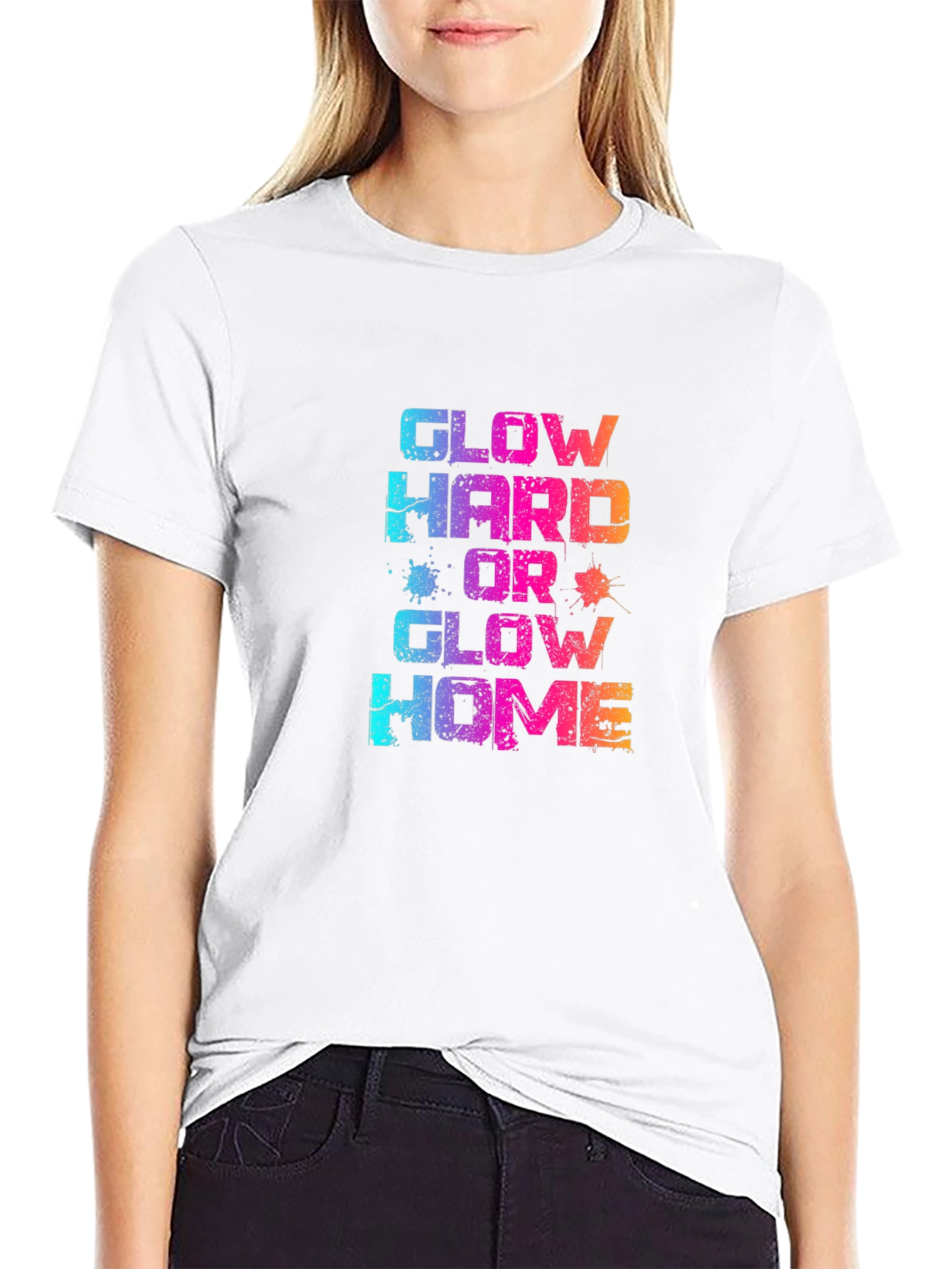 Glow Hard or Glow Home T-Shirt