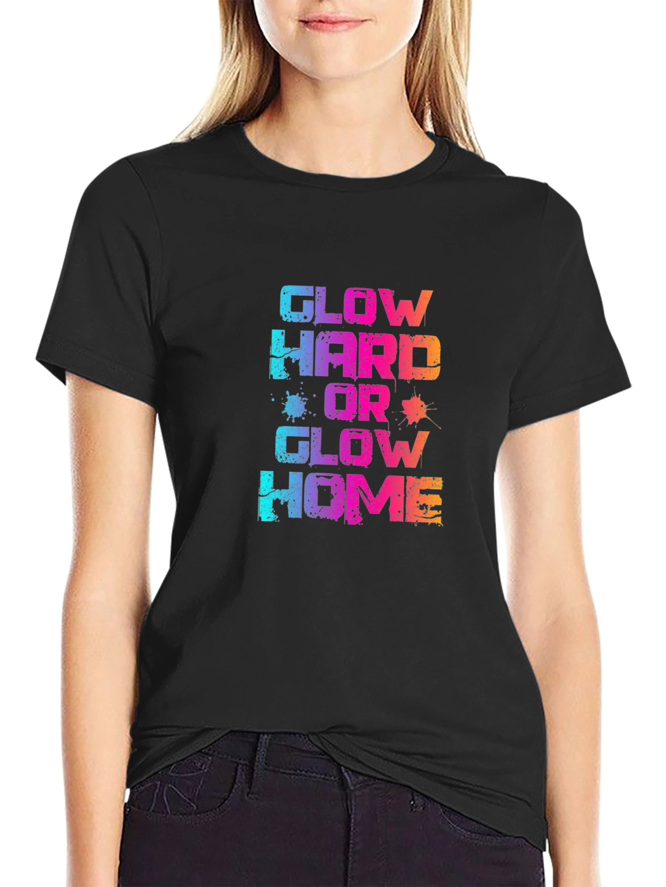Glow Hard or Glow Home T-Shirt