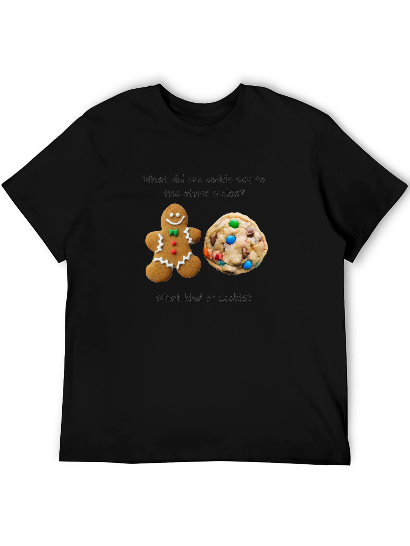 Cookie Joke T-Shirt: What Kind of Cookie?