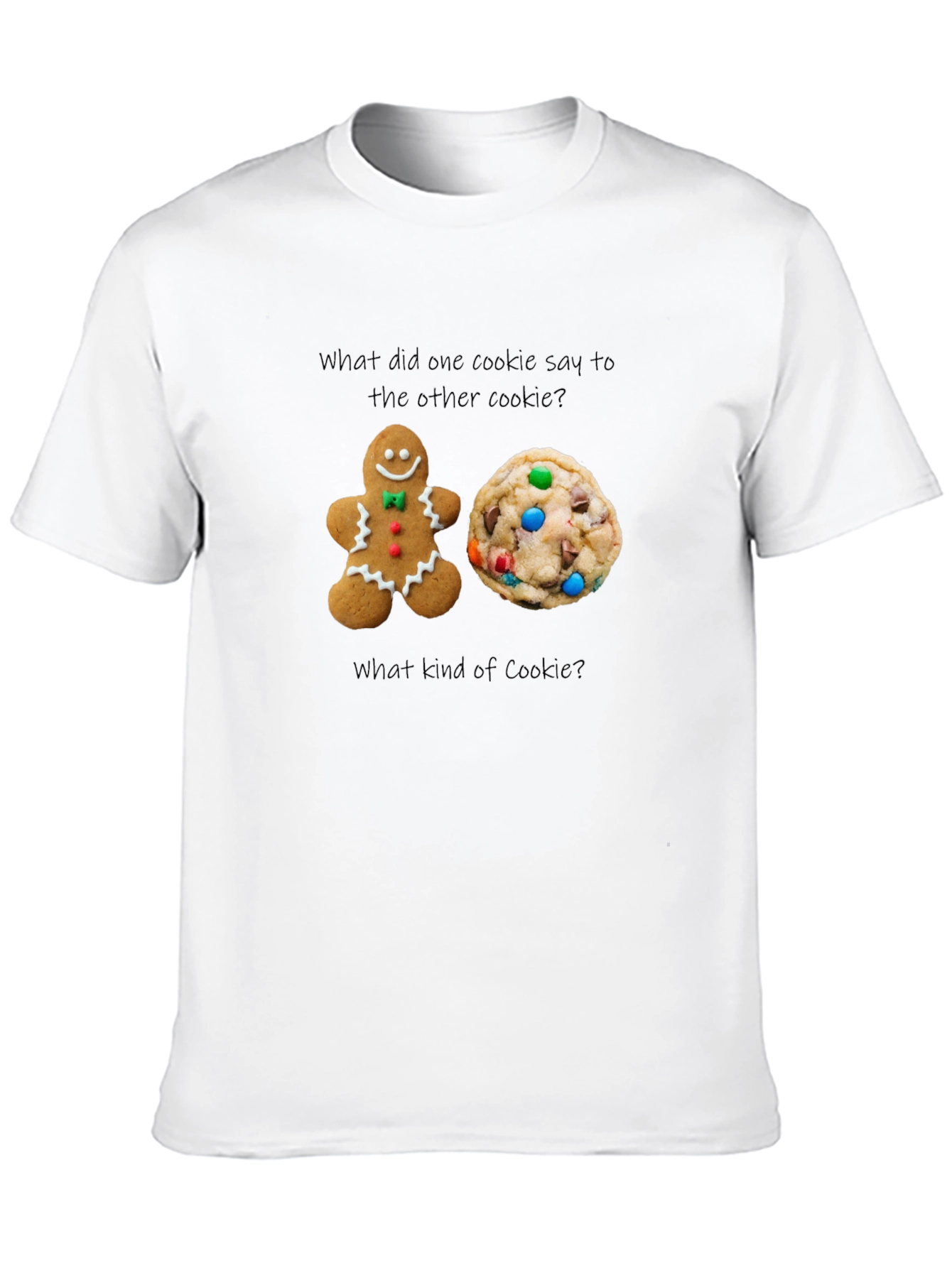 Cookie Joke T-Shirt: What Kind of Cookie?
